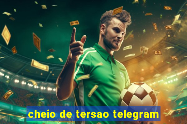 cheio de tersao telegram